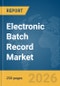 Electronic Batch Record (EBR) Market Global Report 2026 - Product Thumbnail Image