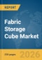 Fabric Storage Cube Market Global Report 2026 - Product Thumbnail Image