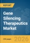 Gene Silencing Therapeutics Market Global Report 2026 - Product Thumbnail Image