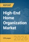 High-End Home Organization Market Global Report 2026 - Product Thumbnail Image