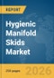 Hygienic Manifold Skids Market Global Report 2026 - Product Thumbnail Image
