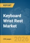 Keyboard Wrist Rest Market Global Report 2026 - Product Thumbnail Image