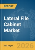 Lateral File Cabinet Market Global Report 2026- Product Image