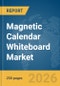 Magnetic Calendar Whiteboard Market Global Report 2026 - Product Thumbnail Image
