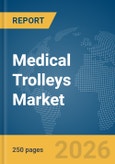 Medical Trolleys Market Global Report 2026- Product Image