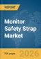 Monitor Safety Strap Market Global Report 2026 - Product Thumbnail Image