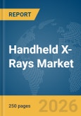 Handheld X-Rays Market Global Report 2026- Product Image