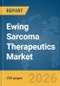 Ewing Sarcoma Therapeutics Market Global Report 2026 - Product Thumbnail Image
