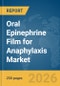 Oral Epinephrine Film for Anaphylaxis Market Global Report 2026 - Product Thumbnail Image