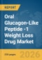 Oral Glucagon-Like Peptide (GLP)-1 Weight Loss Drug Market Global Report 2026 - Product Thumbnail Image
