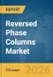 Reversed Phase Columns Market Global Report 2026 - Product Thumbnail Image