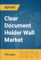 Clear Document Holder Wall Market Global Report 2026 - Product Thumbnail Image