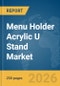 Menu Holder Acrylic U Stand Market Global Report 2026 - Product Thumbnail Image