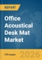 Office Acoustical Desk Mat Market Global Report 2026 - Product Thumbnail Image