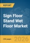 Sign Floor Stand Wet Floor Market Global Report 2026 - Product Thumbnail Image