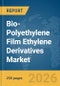 Bio-Polyethylene (PE) Film Ethylene Derivatives Market Global Report 2026 - Product Thumbnail Image