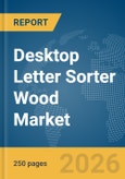Desktop Letter Sorter Wood Market Global Report 2026- Product Image