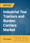 Industrial Tow Tractors and Burden Carriers Market Global Report 2026 - Product Thumbnail Image