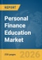 Personal Finance Education Market Global Report 2026 - Product Thumbnail Image