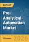 Pre-Analytical Automation Market Global Report 2026 - Product Thumbnail Image
