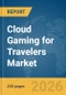 Cloud Gaming for Travelers Market Global Report 2026 - Product Thumbnail Image