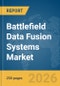 Battlefield Data Fusion Systems Market Global Report 2026 - Product Thumbnail Image
