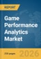 Game Performance Analytics Market Global Report 2026 - Product Thumbnail Image