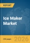 Ice Maker Market Global Report 2026 - Product Thumbnail Image