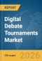Digital Debate Tournaments Market Global Report 2026 - Product Thumbnail Image
