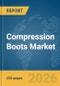 Compression Boots Market Global Report 2026 - Product Thumbnail Image