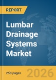 Lumbar Drainage (LD) Systems Market Global Report 2026- Product Image