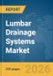 Lumbar Drainage (LD) Systems Market Global Report 2026 - Product Thumbnail Image