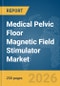Medical Pelvic Floor Magnetic Field Stimulator Market Global Report 2026 - Product Thumbnail Image