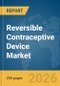 Reversible Contraceptive Device Market Global Report 2026 - Product Thumbnail Image
