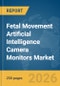 Fetal Movement Artificial Intelligence (AI) Camera Monitors Market Global Report 2026 - Product Thumbnail Image