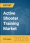 Active Shooter Training Market Global Report 2026 - Product Thumbnail Image