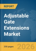 Adjustable Gate Extensions Market Global Report 2026- Product Image