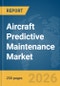Aircraft Predictive Maintenance Market Global Report 2026 - Product Thumbnail Image