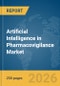 Artificial Intelligence (AI) in Pharmacovigilance Market Global Report 2026 - Product Thumbnail Image