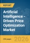 Artificial Intelligence (AI)-Driven Price Optimization Market Global Report 2026 - Product Thumbnail Image