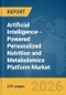 Artificial Intelligence (AI)-Powered Personalized Nutrition and Metabolomics Platform Market Global Report 2026 - Product Thumbnail Image