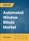 Automated Window Blinds Market Global Report 2026 - Product Thumbnail Image