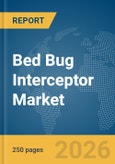 Bed Bug Interceptor Market Global Report 2026- Product Image