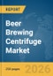 Beer Brewing Centrifuge Market Global Report 2026 - Product Thumbnail Image