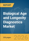 Biological Age and Longevity Diagnostics Market Global Report 2026- Product Image