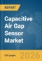 Capacitive Air Gap (GAP) Sensor Market Global Report 2026 - Product Thumbnail Image