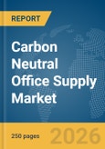 Carbon Neutral Office Supply Market Global Report 2026- Product Image
