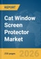 Cat Window Screen Protector Market Global Report 2026 - Product Thumbnail Image