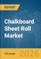 Chalkboard Sheet Roll Market Global Report 2026 - Product Thumbnail Image