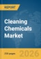 Cleaning Chemicals Market Global Report 2026 - Product Thumbnail Image